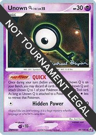 Unown [Q] - 2010 (Mychael Bryan) 049  World Championship Decks - Uncommon