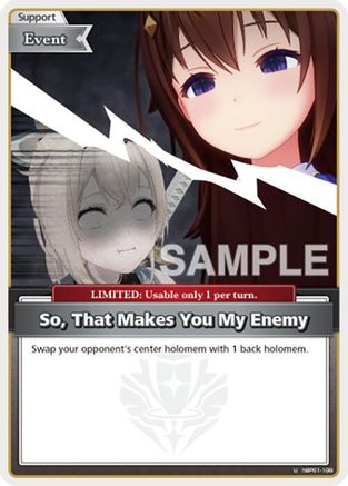 So, That Makes You My Enemy (U) (hBP01-108) - SD12 Start Deck Oshi Advent