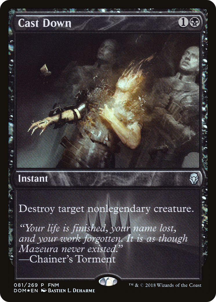 Cast Down (FNM) [Dominaria Promos]